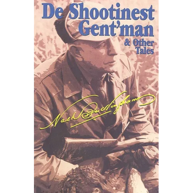 De Shootinest Gent'man & Other Tales