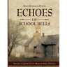 Echoes of School Bells: History of Jasper County Missouri Rural Schools