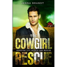 The Cowgirl Rescue: A K9 Handler Romance (Disaster City Search and Rescue Book 17)