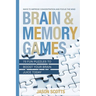 Brain and Memory Games: 70 Fun Puzzles to Boost Your Brain Juice Today: Ways to Improve Concentration and Focus the Mind