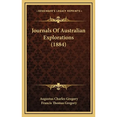 Journals Of Australian Explorations (1884)