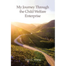 My Journey Through the Child Welfare Enterprise