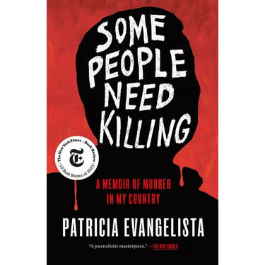 Some People Need Killing: A Memoir of Murder in My Country