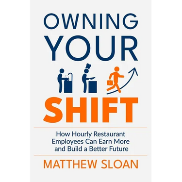Owning Your Shift: How hourly restaurant employees can earn more and build a better future