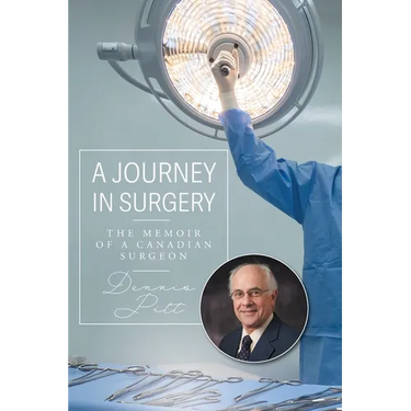 A Journey in Surgery: The Memoir of a Canadian Surgeon