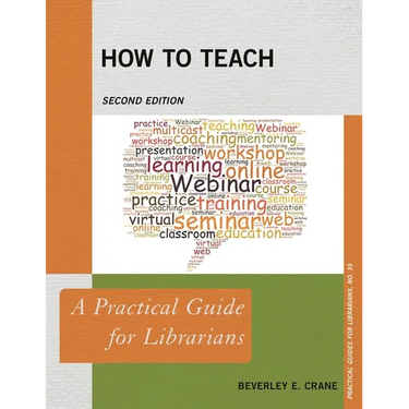 How to Teach: A Practical Guide for Librarians
