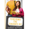 Teaching the Teacher's Pet: A YA Enemies to Lovers Romance