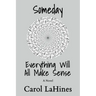 Someday Everything Will All Make Sense