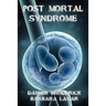 Post Mortal Syndrome: A Science Fiction Novel