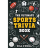 The Ultimate Sports Trivia Book: A Collection of Fascinating Stories, Amazing Trivia Quizzes and Fun Facts for Sports Lovers!