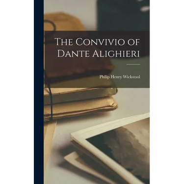 The Convivio of Dante Alighieri