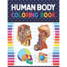 Human Body Coloring Book: Human Body Student's Self-Test Coloring Book. Human Body Anatomy Coloring Book For Kids, Boys and Girls and Medical St