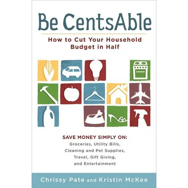 Be CentsAble: How to Cut Your Household Budget in Half