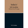 Handbook Of Latin Inscriptions: Illustrating The History Of The Language