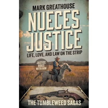 Nueces Justice: Life, Love, and Law on the Strip (A Western Adventure Series)