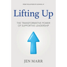 Lifting Up: The Transformative Power of Supportive Leadership