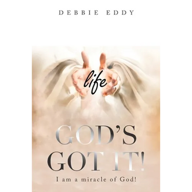 "God's Got It!": I Am a Miracle of God!