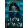 The Better to Eat You with