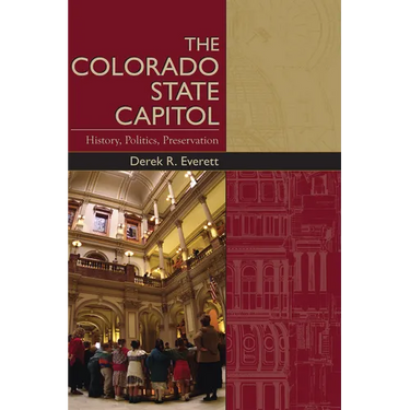 Colorado State Capitol: History, Politics, Preservation