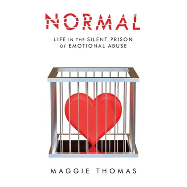 Normal: Life in the Silent Prison of Emotional Abuse