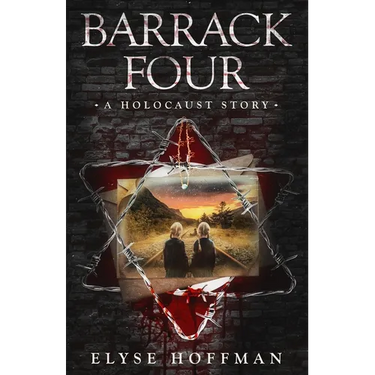 Barrack Four: A Holocaust Story (Book 2 of the Barracks Series)
