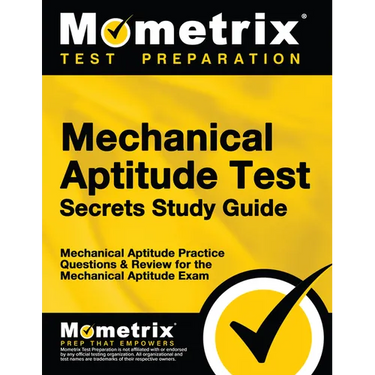 Mechanical Aptitude Test Secrets Study Guide: Mechanical Aptitude Practice Questions & Review for the Mechanical Aptitude Exam