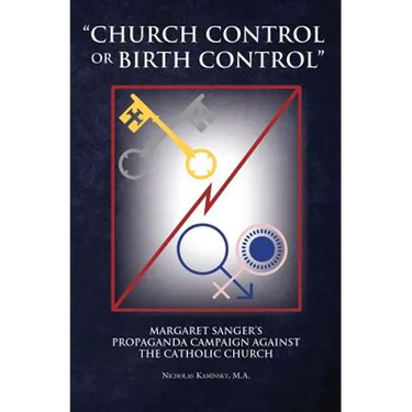 "Church Control or Birth Control": Margaret Sanger's Propaganda Campaign against the Catholic Church