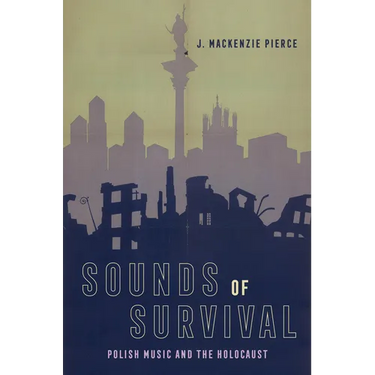 Sounds of Survival: Polish Music and the Holocaust
