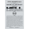 Five Hospitals and a Medical Journey Through Hell: Don't Think This Couldn't Happen to You