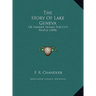 The Story Of Lake Geneva: Or Summer Homes For City People (1898)
