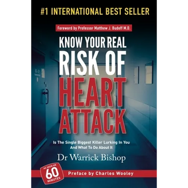 Know Your Real Risk Of Heart Attack: Is The Single Biggest Killer Lurking In You And What To Do About It