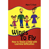 Wings to Fly: How to Teach a Child with Learning Difficulties