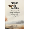 Wings as Eagles: Thirty-one days of prayerful meditation for cultivating a deep thirst for God