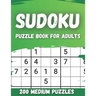 Sudoku Puzzle Book For Adults 200 Medium Puzzles: Large Print Puzzles For Seniors & Adults