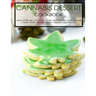Cannabis Dessert Cookbook: Learn to Decarb, Extract and Make Your Own CBD & THC infused Candy, Muffin, Brownie, Space cake and much more!