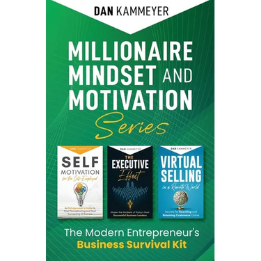 Millionaire Mindset and Motivation Series: The Modern Entrepreneur's Business Survival Kit