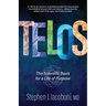 Telos: The Scientific Basis for a Life of Purpose