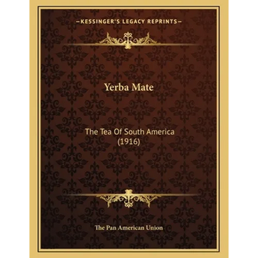 Yerba Mate: The Tea Of South America (1916)