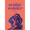 Orphic Wonder