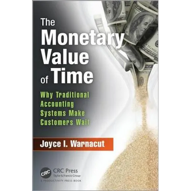 The Monetary Value of Time: Why Traditional Accounting Systems Make Customers Wait