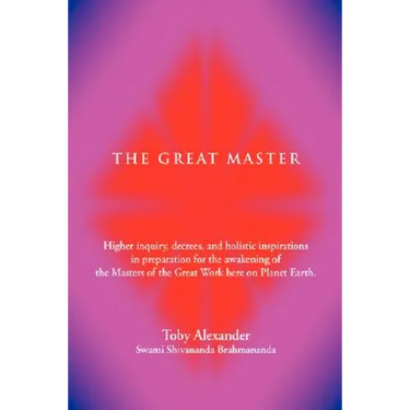 The Great Master: Higher Inquiry, Decrees, and Holistic Inspirations in Preparation for the Awakening of the Masters of the Great Work H