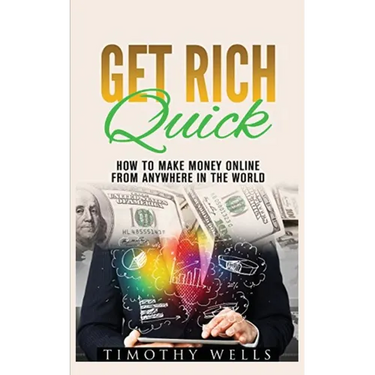 Get Rich Quick: How to Make Money Online