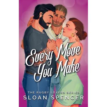 Every Move You Make: A Rugby Romantic Comedy