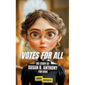 Votes for All: The Story of Susan B. Anthony for Kids