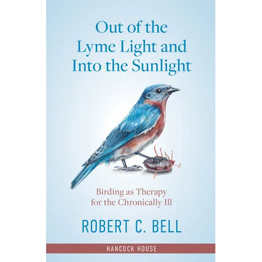Out of the Lyme Light and Into the Sunlight: Birding as Therapy for the Chronicaly Ill