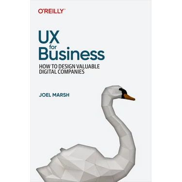 UX for Business: How to Design Valuable Digital Companies