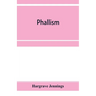 Phallism: a description of the worship of lingam-yoni in various parts of the world, and in different ages, with an account of a
