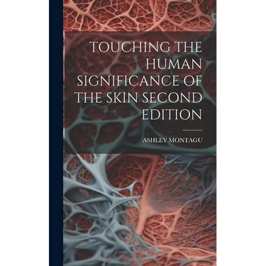 Touching the Human Significance of the Skin Second Edition