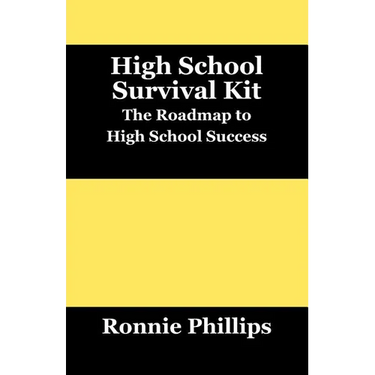 Survival Kit for High School Students: Practical Approaches to High School Success