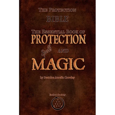 The Protection Bible - The Essential Book of Protection Spells and Magic